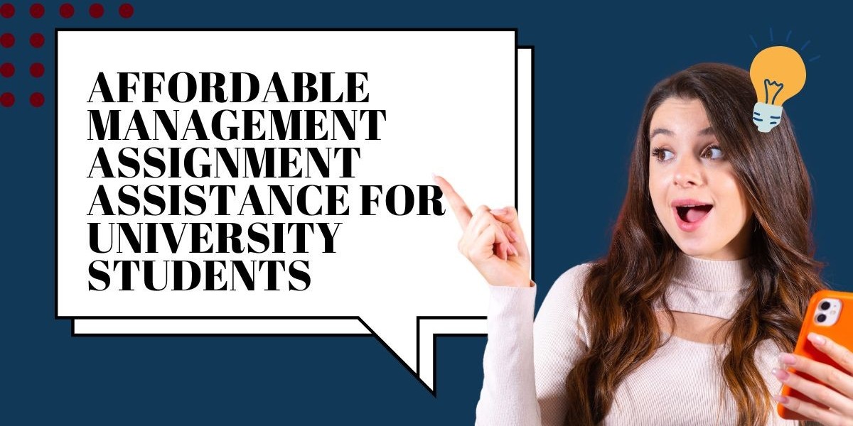 Affordable Management Assignment Assistance for University Students